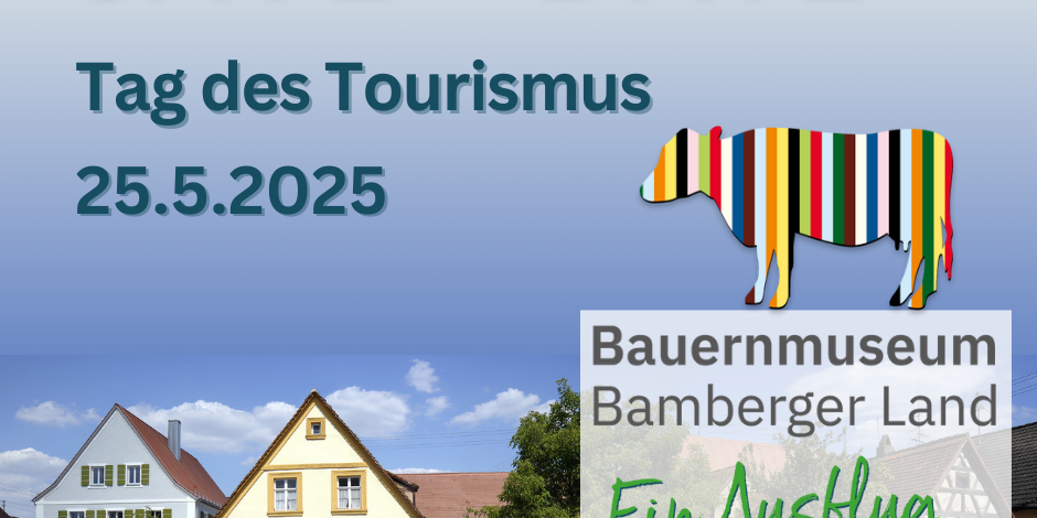 Tag des Tourismus am 25.05.2025 im Bauernmuseum Bamberger Land/ Quelle: Landratsamt Bamberg Tag des Tourismus am 25.05.2025 im Bauernmuseum Bamberger Land/ Quelle: Landratsamt Bamberg